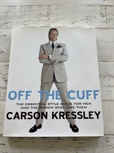 Off the Cuff by Carson Kressley | Signed 1st Print Style Guide (2004) - Picture 1 of 8