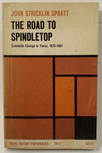 The Road To Spindletop : Economic Change In Texas 1875-1901 Vintage Pb Spratt Tx - Imagen 1 de 9