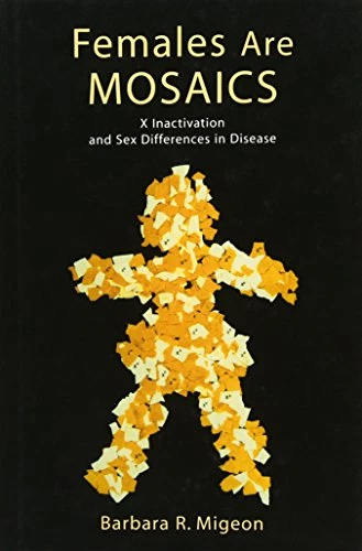 Females Are Mosaics: X Inactivation and Sex Differences in... - Migeon, Barbara - Image 1 of 1