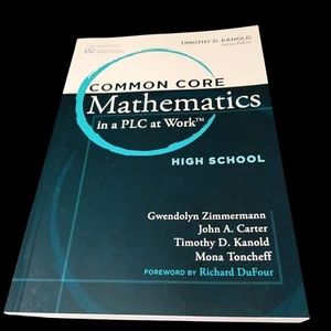 Common Core Mathematics in a PLC at Work, High School by Timothy D. Kanold, Mona - Picture 1 of 2