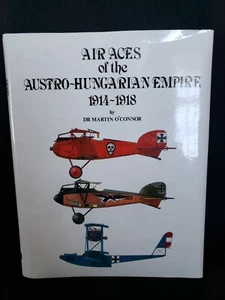 AIR ACES OF THE AUSTRO-HUNGARIAN EMPIRE -Signed by Dr. Martin O'Connor - 1986 - Picture 1 of 1