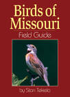 Birds of Missouri Field Guide - Paperback By Tekiela, Stan - GOOD