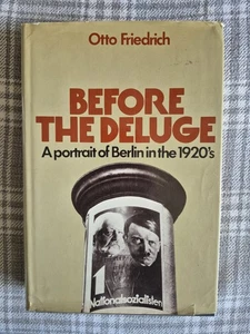 Vor der Sintflut: Porträt Berlins in den 1920er Jahren von Otto Friedrich (1972, HC) - Bild 1 von 9