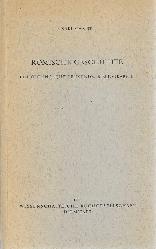 Römische Geschichte Einführung, Quellenkunde, Bibliographie Die Altertumswissens - Bild 1 von 1