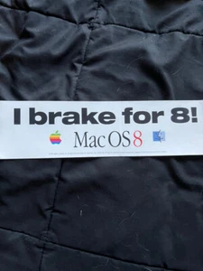 New Apple©1997 Bumper Sticker Mac OS 8 I brake for 8! Rare Vintage Collectible - Picture 1 of 1