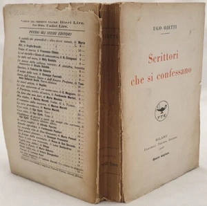 UGO OJETTI SCRITTORI CHE SI CONFESSANO D’ANNUNZIO MARTINI TOLSTOI GORKI ROUSSEAU - Foto 1 di 2