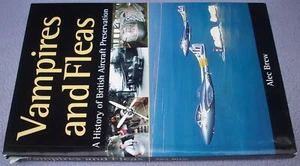 VAMPIRES AND FLEAS A History of the British Aircraft Preservation Movement BREW - Picture 1 of 2