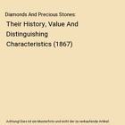 Diamonds And Precious Stones Their History Value And Distinguishing Characteri