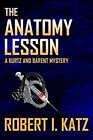 The Anatomy Lesson : A Kurtz And Barent Mystery Paperback Robert