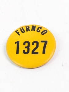 Furnco Furnace Industrial Industry Employee Badge #1327 Button Pinback 1-5/8" - Picture 1 of 24