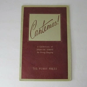 Cantemos! A Collection of Spanish Songs for Group Singing (Paperback 1940) - Picture 1 of 12