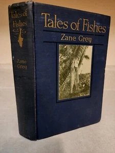 TALES OF FISHES Zane Grey SIGNED 1st Edition FISHING 1919 ILLUSTRATED Nature - Picture 1 of 12