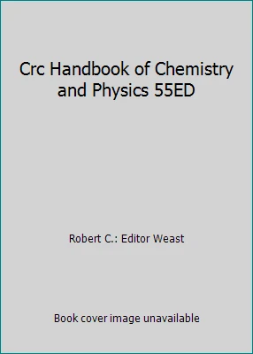 Crc Handbook of Chemistry and Physics 55ED by Robert C.: Editor Weast - Image 1 of 1