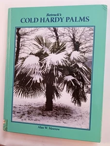 Cold Hardy Palms Profiles for 82 Palm Species Hardback - Picture 1 of 3