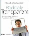 Radically Transparent : Monitoring and Managing Reputations Onlin