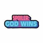 Spoiler God Wins Sticker Decal Funny Hype Popular Car Silly Laptop Cool
