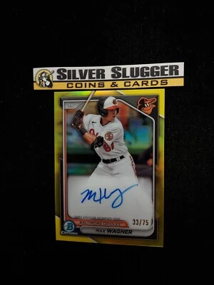 2024 Max Wagner Bowman Chrome Auto Yellow Refractor /75 #CPA-MW Orioles 3B - Image 1 of 2