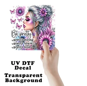 Be Pretty Positive Affirmation UV DTF Transparent Sticker / Decal - Picture 1 of 7