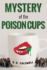 Mystery Of The Poison Cups 9781800168954 D. K. Caldwell - Free Tracked Delivery