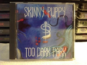 SKINNY PUPPY TOO DARK PARK GOTH INDUSTRIAL ROCK CD '90 CAPITOL OG NIN MINISTRY - Bild 1 von 4