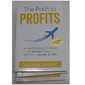 The Path to Profits: An Entrepreneur’s Guide to Having It All Autographed Copy - Imagen 1 de 3