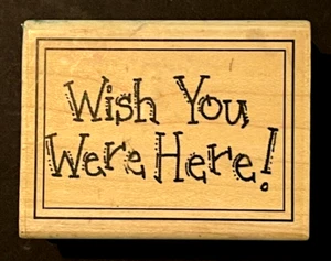 Wish You Were Here Word Phrase Sentiment Frame Stampassions Wood Rubber Stamp - Picture 1 of 4