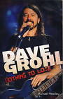 Dave Grohl: Nothing to Lose (2011 revision) by Michael Heatley Book