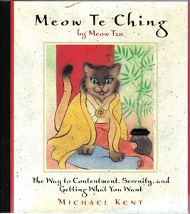 Meow Te Ching by Meow Tzu - HC by Michael Kent 2000 Contentment Serenity - Picture 1 of 1