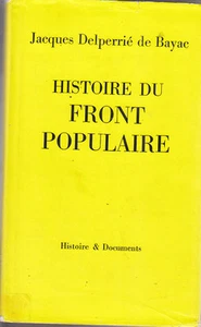 C1 Delperrie de Bayac HISTORY of the Popular Front Exhausted Socialism 1936 - Picture 1 of 1