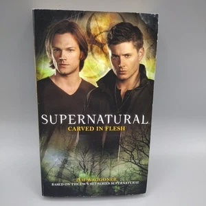 Supernatural Carved in Flesh Book SPN Sam & Dean Tim Waggoner (Paperback, 2013) - Picture 1 of 20