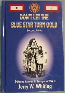DON'T LET THE BLUE STAR TURN GOLD by JERRY W. WHITING--HC/2nd Edition/SIGNED - Picture 1 of 5