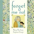Forget Me Not By Van Nancy Laan - Hardcover **Brand New**