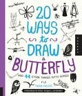 20 Ways To Draw A Butterfly And 44 Other Things With Wings:... By Dalziel, Trina