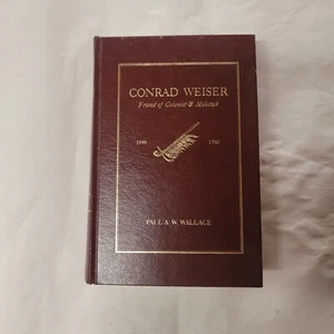 Conrad Weiser Friend Colonist Mohawk 1696-1760 Buch Paul Wallace limitierte Auflage - Bild 1 von 10