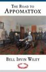 Road To Appomattox par Wiley, Bell Irvin
