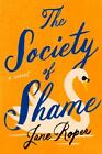 The Society of Shame - Hardcover By Roper, Jane Brand New