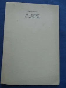 FRANCO STRAZZULLO-IL TRAFFICO A NAPOLI IERI-STRENNA 1979-SOLO 400 ESEMPLARI ! - Picture 1 of 4