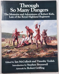 2004 Through So Many Dangers Memoirs & Adventures of Robert Kirk Royal Highland - Picture 1 of 17