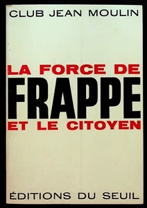 Club Jean Moulin, La force de frappe et le citoyen - Bild 1 von 1