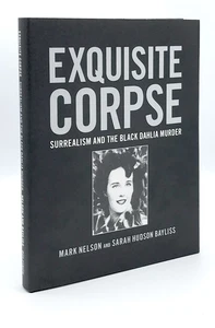 Mark NELSON / Exquisite Corpse Surrealism and the Black Dahlia Murder 1st - Picture 1 of 1