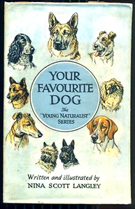 YOUR FAVOURITE DOG, NINA SCOTT LANGLEY, YOUNG NATURALISTS  1950 - Picture 1 of 5