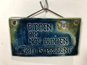 BIDDEN OR NOT BIDDEN GOD IS PRESENT ~ STONEWARE POTTERY RELIGIOUS PLAQUE - Picture 1 of 2