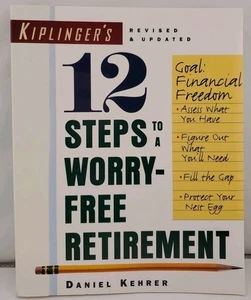 12 Steps to a Worry-Free Retirement by Daniel M. Kehrer (1995, Trade Paperback) - Picture 1 of 4