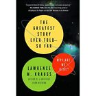 The Greatest Story Ever Told--So Far - Paperback NEW Krauss, Lawrenc 01/02/2018
