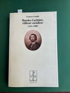 GAUDIN François, Maurice Lachatre éditeur socialiste (1814 - 1900). Limoges - Imagen 1 de 1