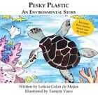 Pesky Plastic: An Environmental Story by Colon De Mejias, Leticia, Like New U...