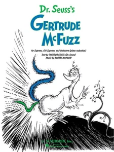 Dr. Suess's Gertrude McFuzz - for Soprano, Girl Soprano and Orchestra (Piano ... - Picture 1 of 1