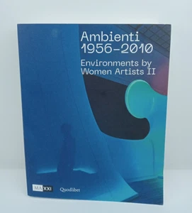 AMBIENTI 1956 - 2010 . ENVIRONMENTS BY WOMEN ARTISTS II - QUODLIBET - Imagen 1 de 7