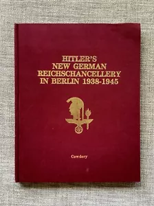 LIMITED 1987 Hitler's New German Reichschancellery in Berlin 1938-1945, Cowdery - Imagen 1 de 9