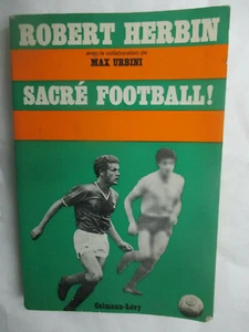 Robert Herbin & Max Urbini "Sacré Football" /Calmann Lévy 1969 - Picture 1 of 2